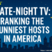 Ranking the Funniest Hosts in America