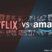 Netflix vs Amazon Prime