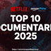 Top 10 Documentaries on Netflix & Amazon Prime 2025