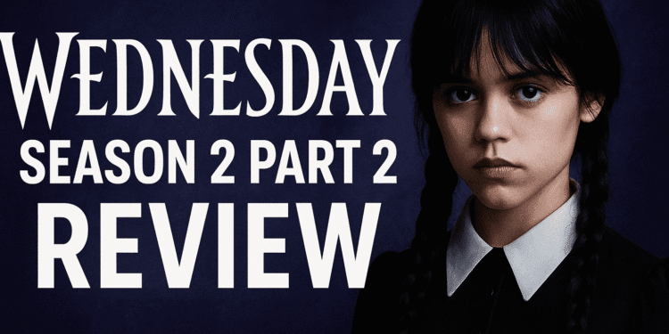 Wednesday Season 2 Part 2
