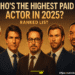 Highest Paid Actor in 2025