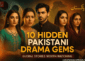 Top 10 Underrated Pakistani Dramas